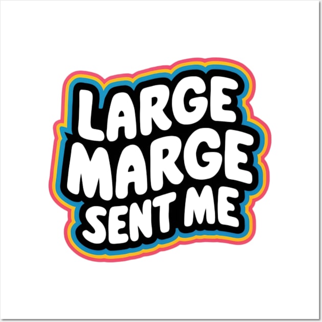 Large Marge Sent Me Wall Art by TshirtMA